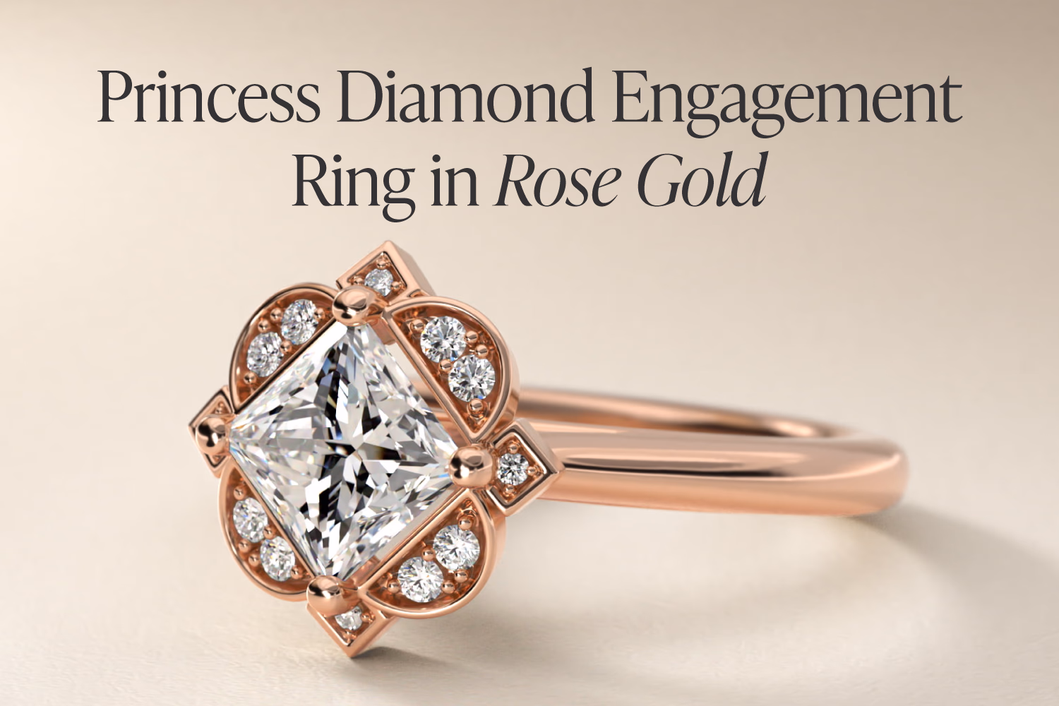 Princess Cut Rose Gold Engagement Ring: Why G Color Is Still the Minimum (2026)
