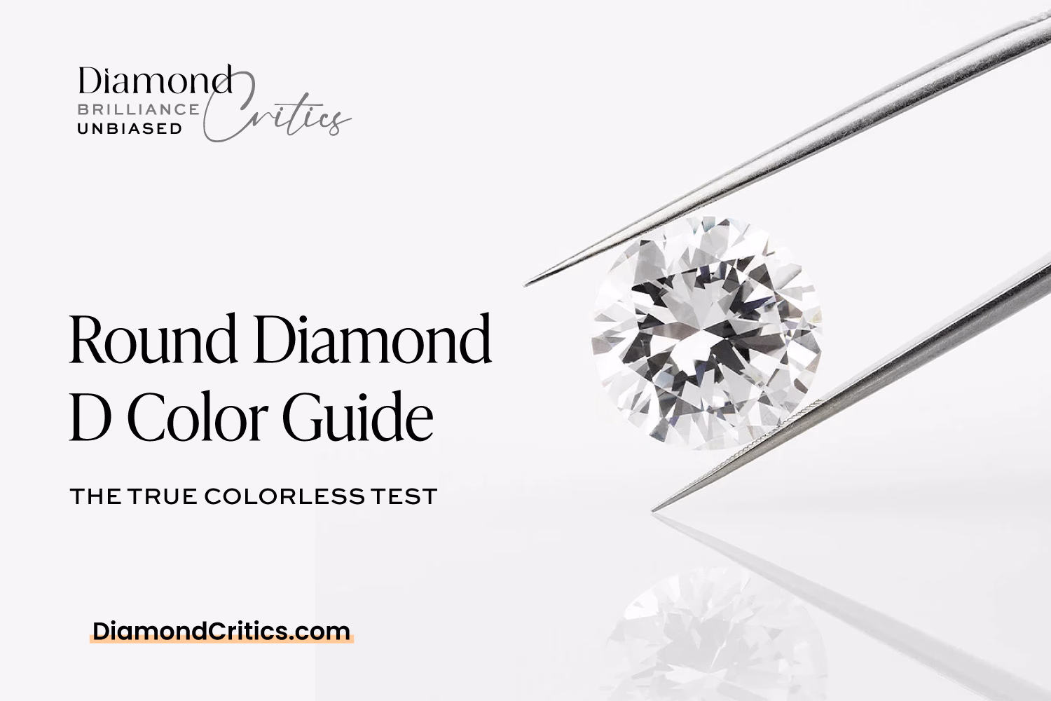 Round Diamond D Color Guide: The True Colorless Test 2026