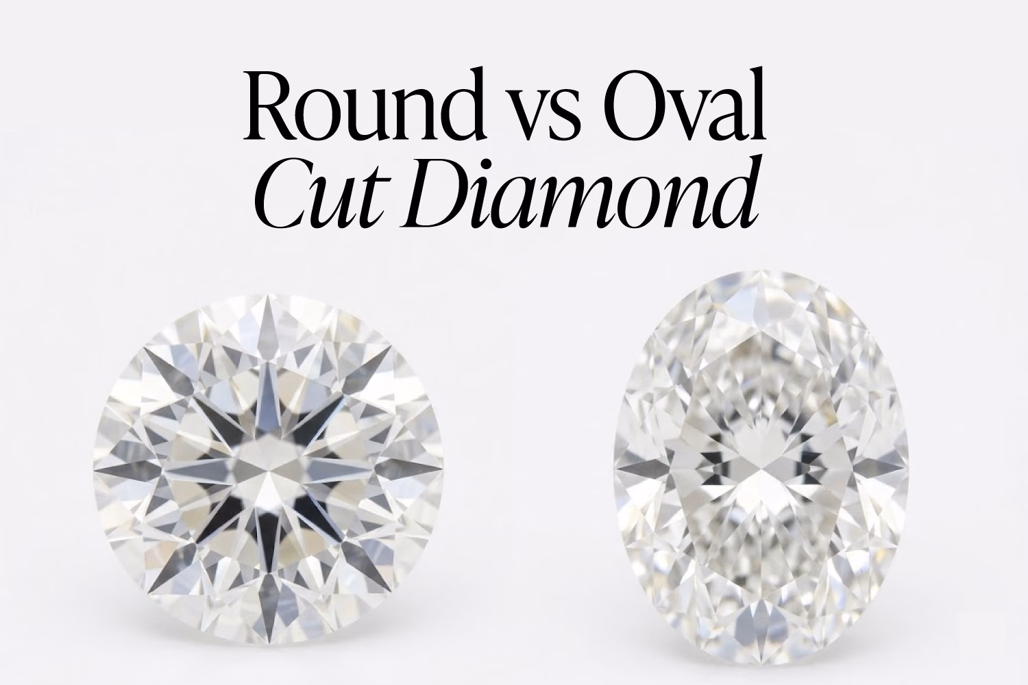 Round Diamond vs Oval Diamond: The 2026 Verdict Nobody Gives You