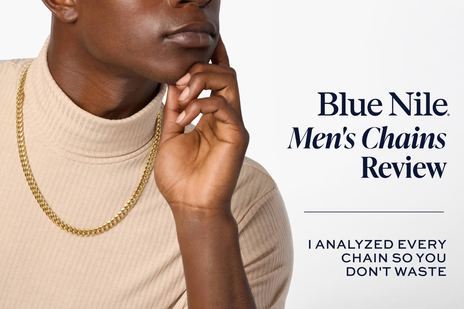 Blue Nile Men's Chains Review: I Analyzed Every Chain So You Don't Waste